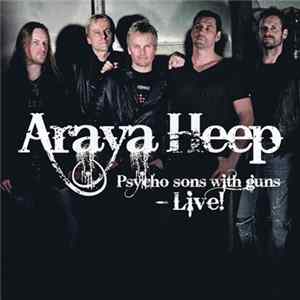 Araya Heep - Psycho Sons With Guns - Live! mp3
