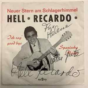 Hell Recardo - Ich Sag' Good Bye / Spanische Nacht mp3