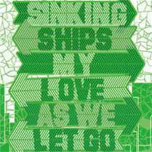 Sinking Ships / My Love / As We Let Go - Split mp3