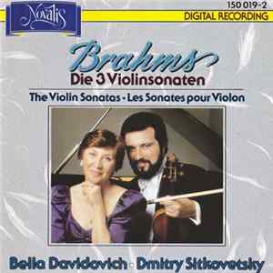 Johannes Brahms, Bella Davidovich, Dmitry Sitkovetsky - The Violin Sonatas Op. 78, 100 & 108 mp3