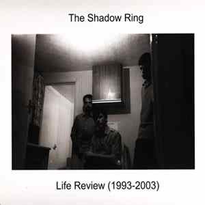 The Shadow Ring - Life Review (1993-2003) mp3