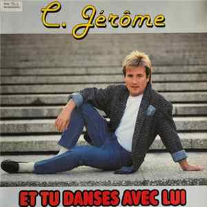 C. Jérôme - Et Tu Danses Avec Lui mp3