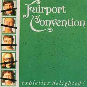Fairport Convention - Expletive Delighted! mp3