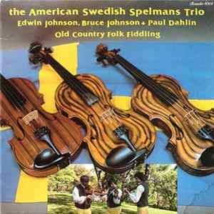 The American Swedish Spelmans Trio - Old Country Folk Fiddling mp3