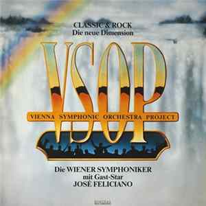 VSOP Vienna Symphonic Orchestra Project / Die Wiener Symphoniker Mit Gast-Star José Feliciano - Classic & Rock - Die Neue Dimension mp3