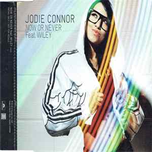 Jodie Connor Feat. Wiley - Now Or Never mp3
