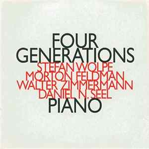 Stefan Wolpe, Morton Feldman, Walter Zimmermann, Daniel N. Seel - Four Generations mp3