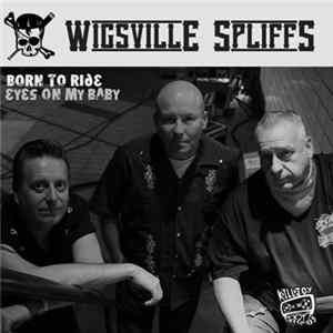 Wigsville Spliffs - Born To Ride / Eyes On My Baby mp3