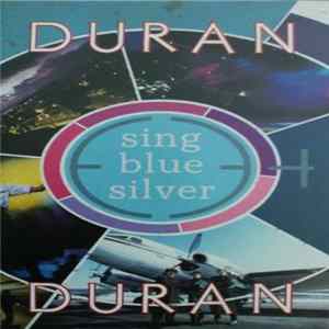 Duran Duran - Sing Blue Silver mp3