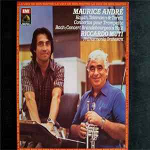 Bach, Telemann, Torelli, Haydn / Maurice André, Riccardo Muti, Philharmonia Orchestra - Haydn, Telemann & Torelli Concertos Pour Trompette Bach : Concert Brandebourgeois No. 2 mp3