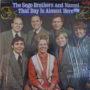 Sego Brothers And Naomi - That Day Is Almost Here mp3