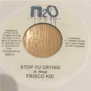 Frisco Kid - Stop yu Crying mp3
