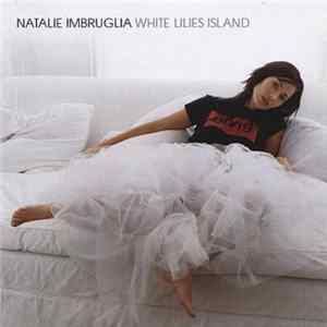 Natalie Imbruglia - White Lilies Island mp3
