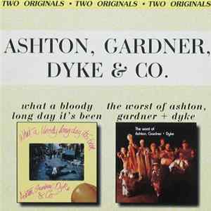 Ashton, Gardner, Dyke & Co. - What A Bloody Long Day It's Been / The Worst Of Ashton, Gardner + Dyke mp3