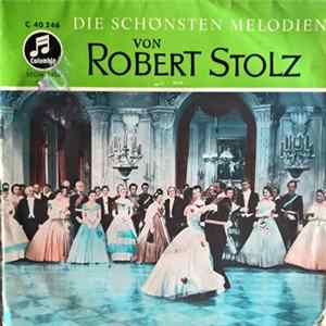 Robert Stolz - Die Schönsten Melodien mp3