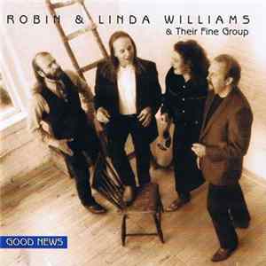 Robin & Linda Williams & Their Fine Group - Good News mp3