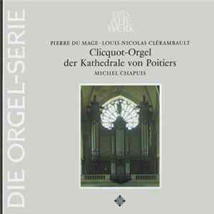 Pierre Du Mage ∙ Louis-Nicolas Clérambault, Michel Chapuis - Clicquot-Orgel Der Kathedrale Von Poitiers mp3