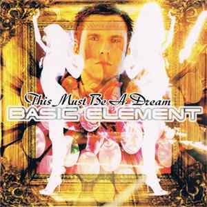 Basic Element - This Must Be A Dream mp3