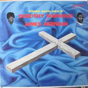 Dorothy Norwood And James Herndon - Dynamic Gospel Duets By Dorothy Norwood And James Herndon mp3