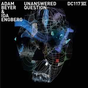 Adam Beyer & Ida Engberg - Unanswered Question mp3