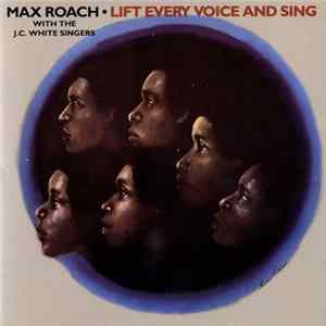 Max Roach With The J.C. White Singers - Lift Every Voice And Sing mp3