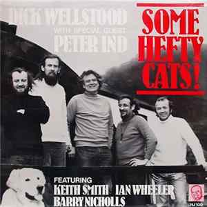 Dick Wellstood With Special Guest Peter Ind Featuring Keith Smith And Ian Wheeler Plus Barry Nicholls - Some Hefty Cats! mp3