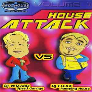DJ Wizard Vs DJ Flexx - House Attack Volume 1 mp3