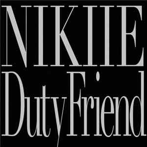 Nikiie - Duty Friend mp3