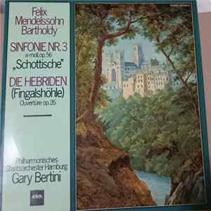 Felix Mendelssohn-Bartholdy - Philharmonisches Staatsorchester Hamburg - Gary Bertini - Sinfonie Nr. 3 A-moll, Op. 56 "Schottische" / Die Hebriden (Fingalshöhe) Ouvertüre Op. 26 mp3