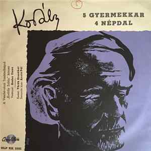 Kodály, Vendel-utcai Tanítóképző "Kodály Zoltán" Kórusa, Andor Ilona, Török Erzsébet, Arató Pál - 5 Gyermekkar - 4 Népdal mp3