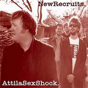New Recruits - Atilla Sex Shock mp3