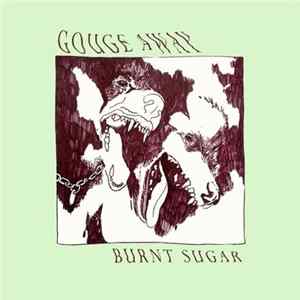 Gouge Away - Burnt Sugar mp3