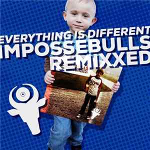 The Impossebulls - Everything Is Different: Impossebulls Remixxed mp3