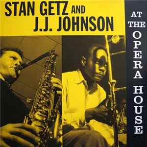 Stan Getz And J.J. Johnson - At The Opera House mp3