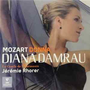 Mozart − Diana Damrau, Jérémie Rhorer, Le Cercle De L'Harmonie - Donna Opera & Concert Arias mp3