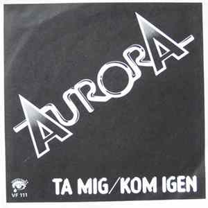 Aurora - Ta Mig / Kom Igen mp3