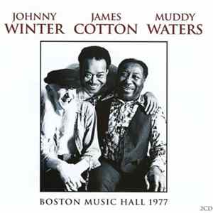 Johnny Winter, James Cotton, Muddy Waters - Boston Music Hall 1977 mp3