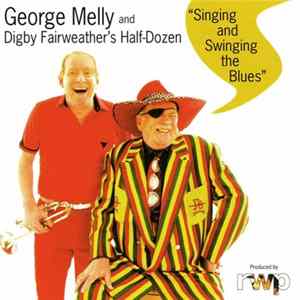 George Melly and Digby Fairweather's Half-Dozen - Singing and Swinging the Blues mp3
