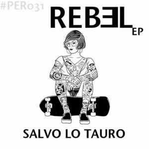 Salvo Lo Tauro - Rebel EP mp3