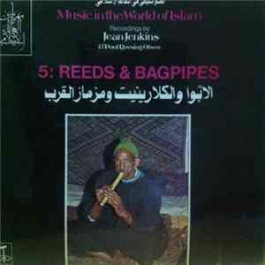 Various - Music In The World Of Islam, 5 : Reeds & Bagpipes mp3