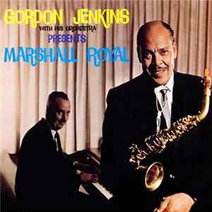 Gordon Jenkins With His Orchestra Presents Marshall Royal - Gordon Jenkins With His Orchestra Presents Marshall Royal mp3