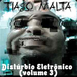 Tiago Malta - Distúrbio Eletrônico (volume 3) mp3