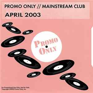 Various - Promo Only Mainstream Club: April 2003 mp3