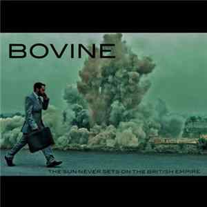 Bovine - The Sun Never Sets On The British Empire mp3