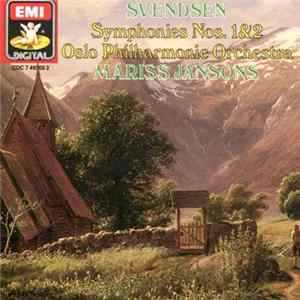 Svendsen, Oslo Philharmonic Orchestra, Mariss Jansons - Symphonies Nos. 1 & 2 mp3