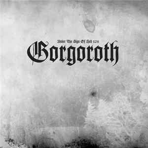 Gorgoroth - Under The Sign Of Hell 2011 mp3