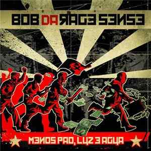 Bob Da Rage Sense - Menos Pão, Luz e Água mp3