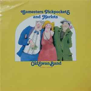 Old Swan Band - Gamesters Pickpockets And Harlots mp3