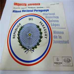 Orquesta Sinfónica , Remberto Giménez - Himno Nacional Paraguayo / Mariscal Francisco Solano Lopez / Himno Nacional Paraguayo / Himno De La Juventud mp3