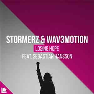 Stormerz & Wav3motion Feat. Sebastian Hansson - Losing Hope mp3